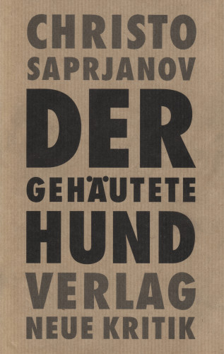 Christo Saprjanov: Der gehäutete Hund