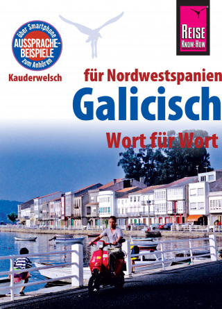 David Casado Neira, Katharina Diestelmeier: Reise Know-How Sprachführer Galicisch - Wort für Wort: Kauderwelsch-Band 103