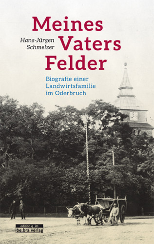 Hans-Jürgen Schmelzer: Meines Vaters Felder