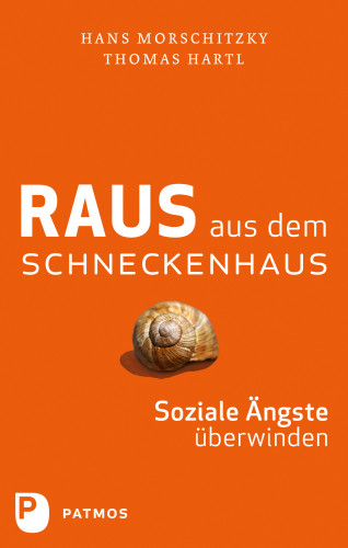 Hans Morschitzky, Thomas Hartl: Raus aus dem Schneckenhaus