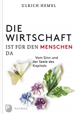 Ulrich Hemel: Die Wirtschaft ist für den Menschen da