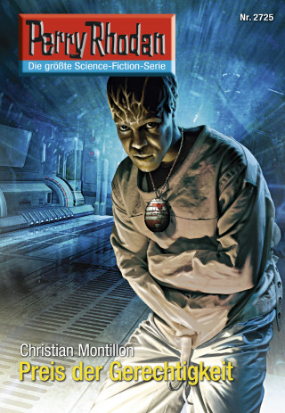 Christian Montillon: Perry Rhodan 2725: Preis der Gerechtigkeit
