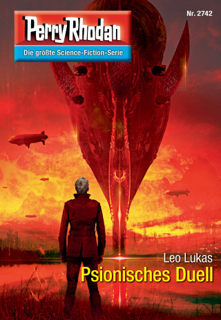 Leo Lukas: Perry Rhodan 2742: Psionisches Duell