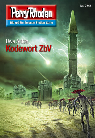 Uwe Anton: Perry Rhodan 2745: Kodewort ZbV