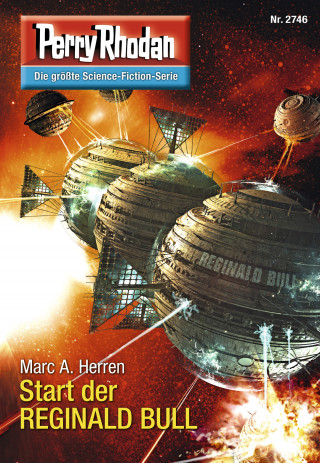 Marc A. Herren: Perry Rhodan 2746: Start der REGINALD BULL