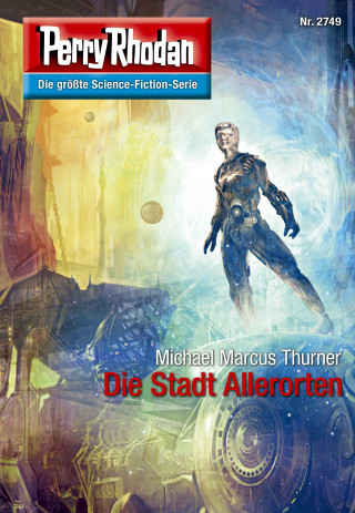 Michael Marcus Thurner: Perry Rhodan 2749: Die Stadt Allerorten