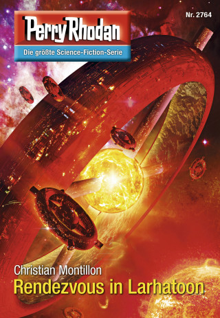 Christian Montillon: Perry Rhodan 2764: Rendezvous in Larhatoon