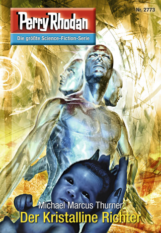 Michael Marcus Thurner: Perry Rhodan 2773: Der Kristalline Richter
