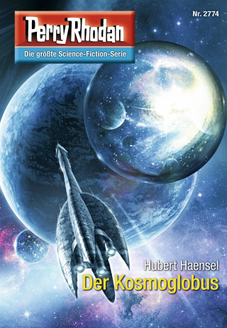 Hubert Haensel: Perry Rhodan 2774: Der Kosmoglobus