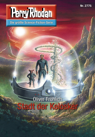 Oliver Fröhlich: Perry Rhodan 2775: Stadt der Kelosker