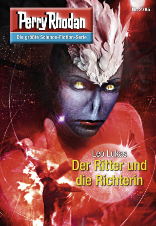 Leo Lukas: Perry Rhodan 2785: Der Ritter und die Richterin