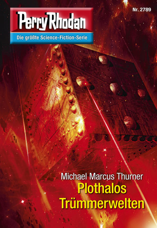 Michael Marcus Thurner: Perry Rhodan 2789: Plothalos Trümmerwelten