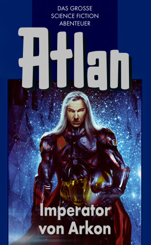 Rainer Castor: Atlan 14: Imperator von Arkon (Blauband)