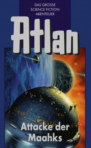 Peter Terrid, H.G. Ewers, Hans Kneifel, Marianne Sydow: Atlan 25: Attacke der Maahks (Blauband)