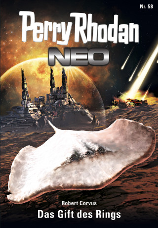 Robert Corvus: Perry Rhodan Neo 58: Das Gift des Rings