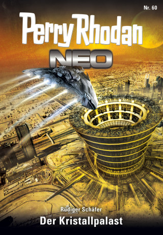 Rüdiger Schäfer: Perry Rhodan Neo 60: Der Kristallpalast