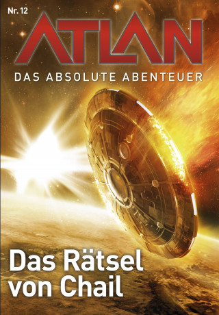 Marianne Sydow, Falk-Ingo Klee: Atlan - Das absolute Abenteuer 12: Das Rätsel von Chai