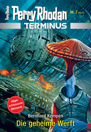 Bernhard Kempen: Terminus 7: Die geheime Werft