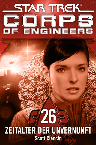 Scott Ciencin: Star Trek - Corps of Engineers 26: Zeitalter der Unvernunft