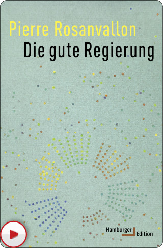 Pierre Rosanvallon: Die gute Regierung