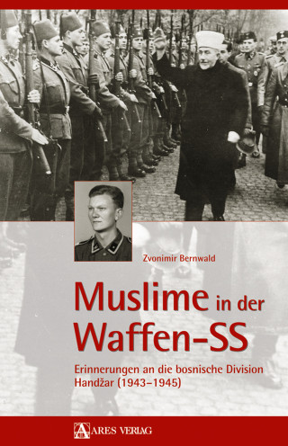 Zvonimir Bernwald: Muslime in der Waffen-SS