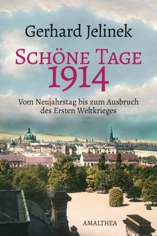 Gerhard Jelinek: Schöne Tage 1914