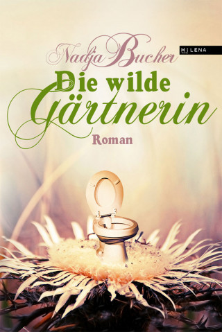 Nadja Bucher: Die wilde Gärtnerin