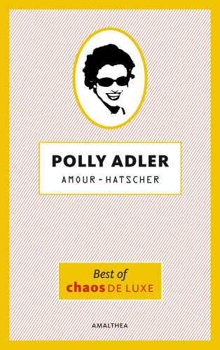 Polly Adler: Amour-Hatscher