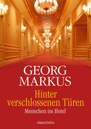Georg Markus: Hinter verschlossenen Türen