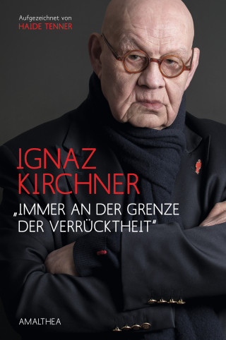 Ignaz Kirchner, Haide Tenner: "Immer an der Grenze der Verrücktheit"