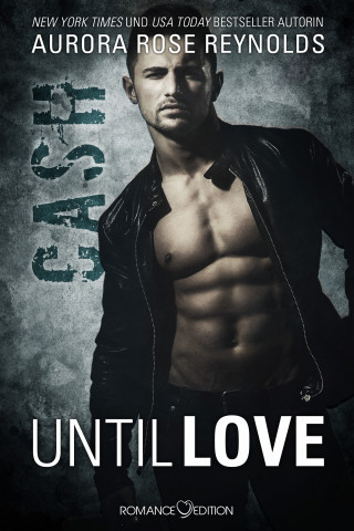 Aurora Rose Reynolds: Until Love: Cash