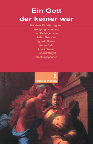 Arthur Koestler, Ignazio Silone, André Gide: Ein Gott der keiner war