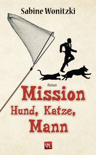 Sabine Wonitzki: Mission Hund, Katze, Mann