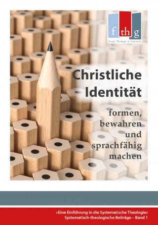 Rüdiger Halder: Die "Christliche Identität" - formen, bewahren und sprachfähig machen