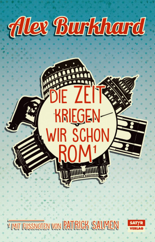 Alex Burkhard: Die Zeit kriegen wir schon Rom