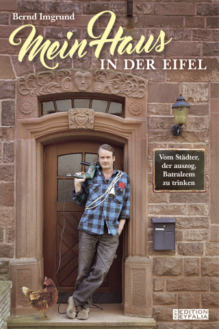 Bernd Imgrund: Mein Haus in der Eifel