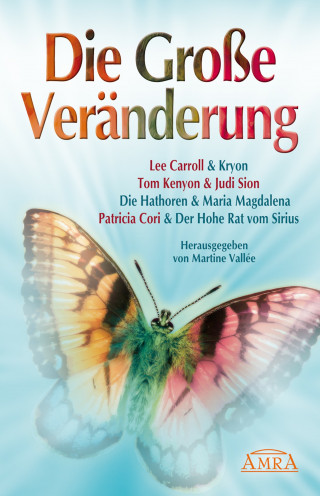 Lee Carroll, Tom Kenyon, Judi Sion, Patricia Cori: Die Große Veränderung