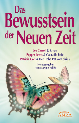 Lee Carroll, Pepper Lewis, Patricia Cori: Das Bewusstsein der Neuen Zeit