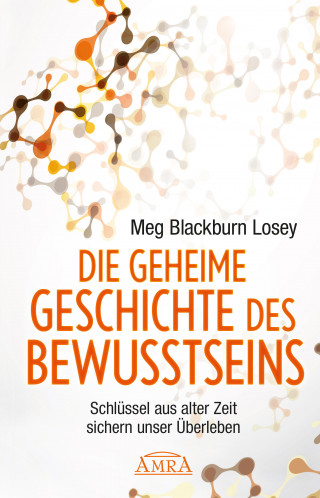 Meg Blackburn Losey: Die geheime Geschichte des Bewusstseins