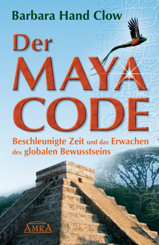Barbara Hand Clow: Der Maya Code