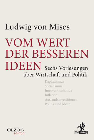 Ludwig von Mises: Vom Wert der besseren Ideen