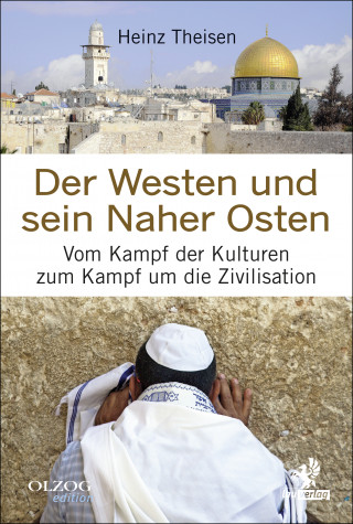Heinz Theisen: Der Westen und sein Naher Osten