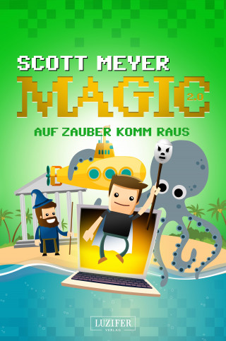 Scott Meyer: AUF ZAUBER KOMM RAUS