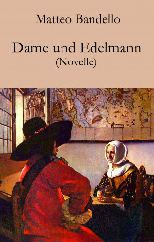 Matteo Bandello: Dame und Edelmann