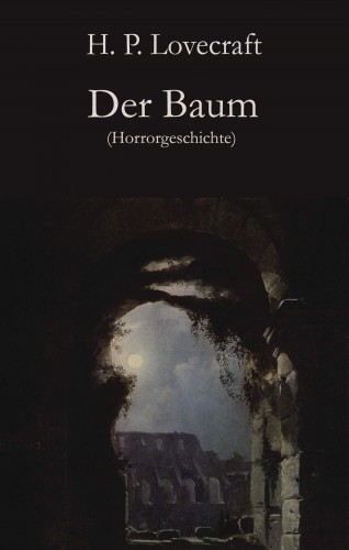 H. P. Lovecraft: Der Baum
