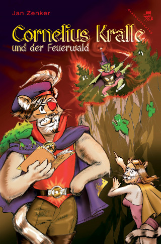 Jan Zenker: Cornelius Kralle und der Feuerwald