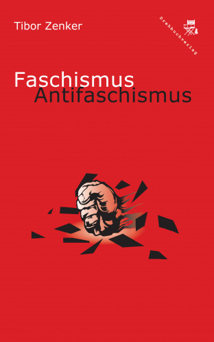 Tibor Zenker: Faschismus / Antifaschismus