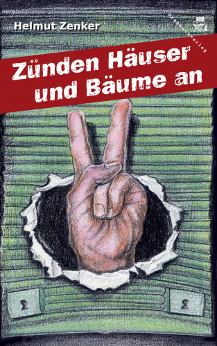 Helmut Zenker: Zünden Häuser und Bäume an