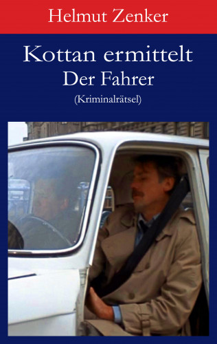 Helmut Zenker: Kottan ermittelt: Der Fahrer