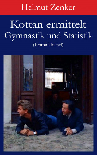 Helmut Zenker: Kottan ermittelt: Gymnastik und Statistik